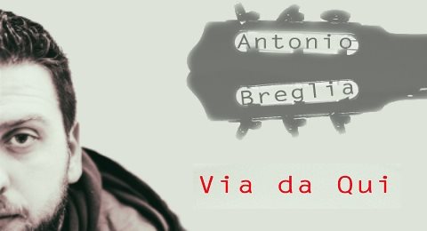 antonio-breglia-via-da-qui (16K)